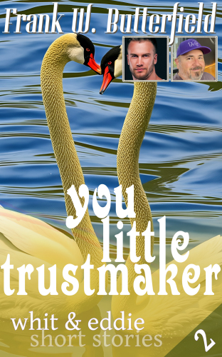 You Little Trustmaker