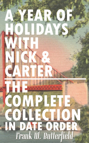 A Year of Holidays with Nick & Carter, The Complete Collection in Date Order
